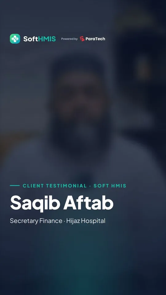 Saqib Aftab, Secretary Finance, Hijaz Hospital: ParaTech client testimonial
